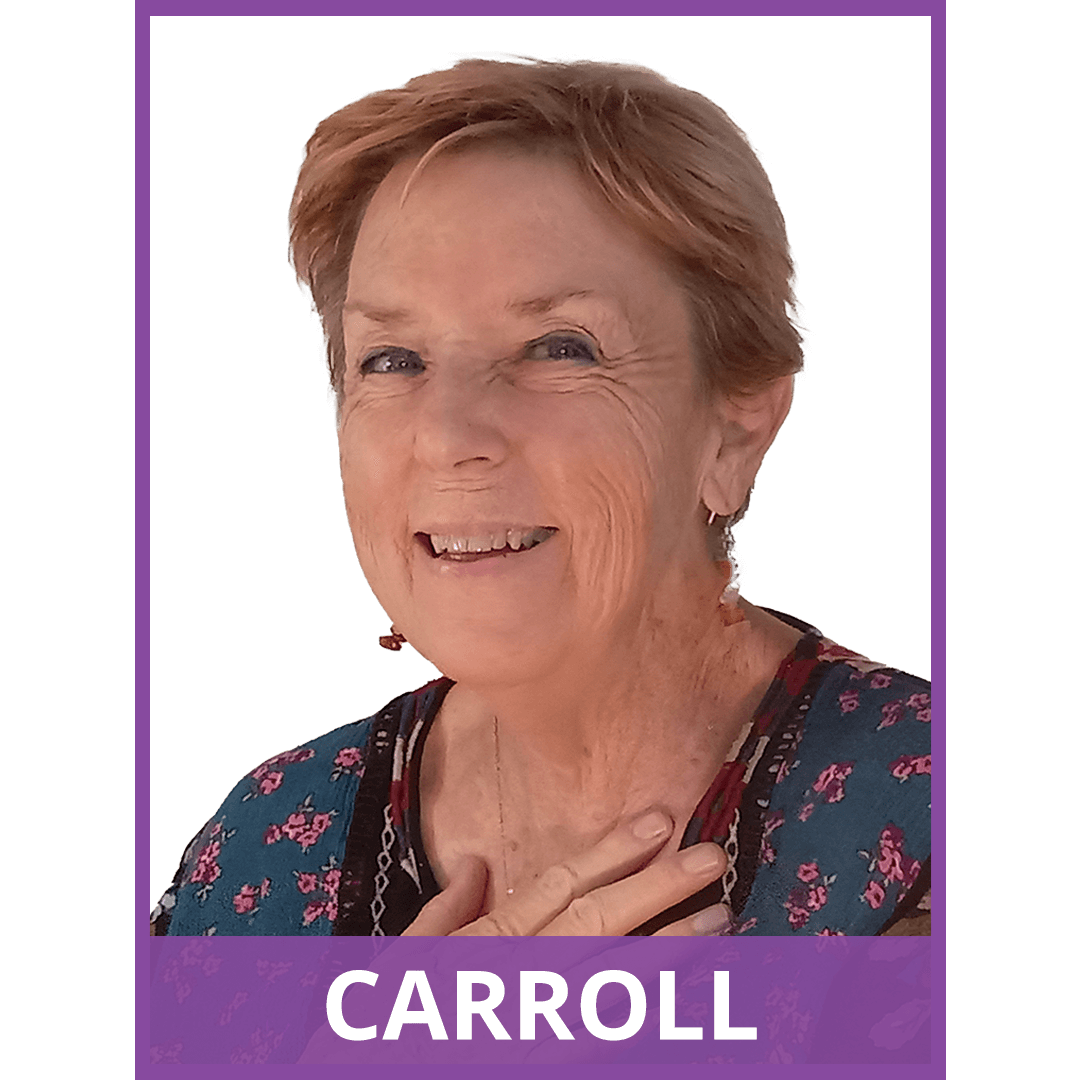 image of 70 year old white woman smiling and holding her hand up to her heart. image has purple borders. text at the bottom of the image reads: Carroll